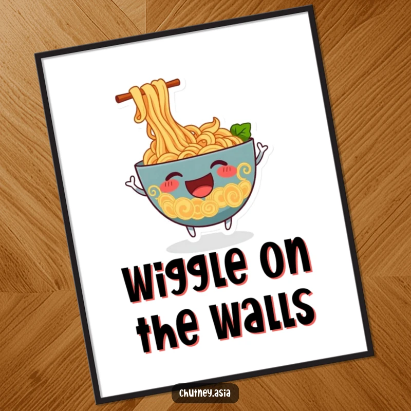 Funny ramen poster depicting a cheerful, anthropomorphic bowl of ramen noodles wiggling excitedly, adding joy to walls.