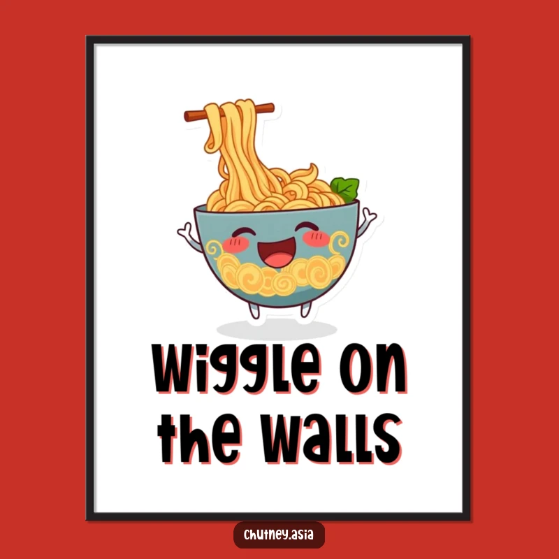 Funny Ramen Wiggle Poster: Add Excitement to Your Walls