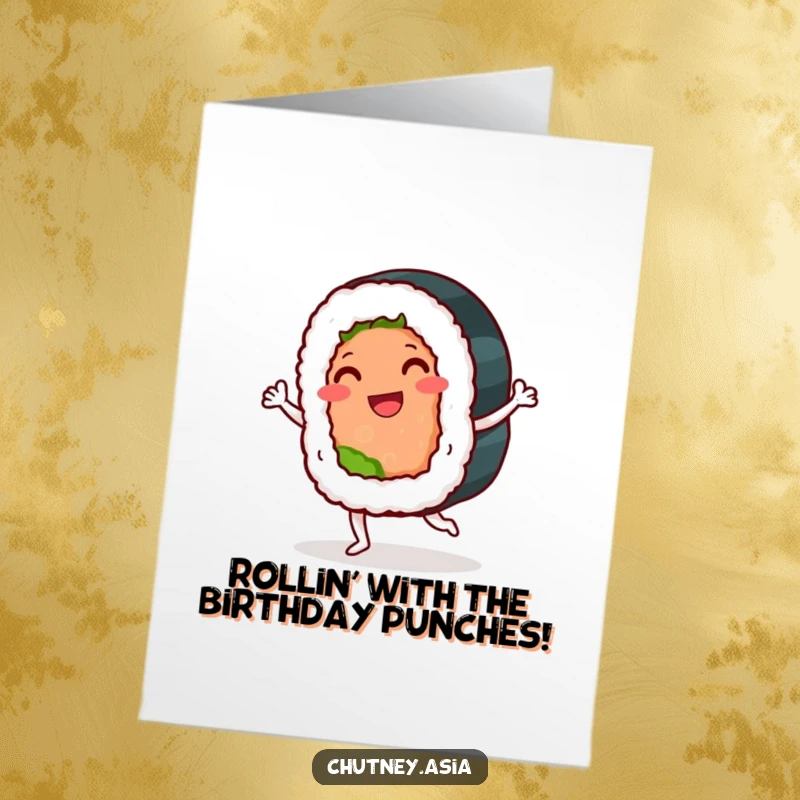 Funny Free Printable Birthday Card: Smiling sushi roll doing a happy jig, celebrating with food-themed humor, downloadable greeting.
