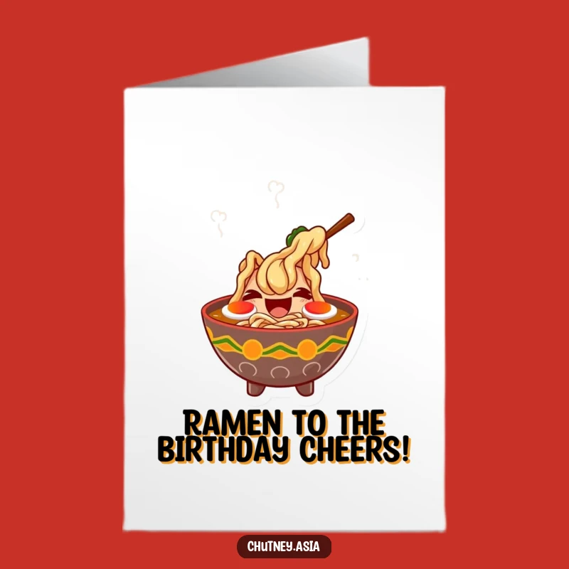 Free Printable Birthday Card: Giggling Ramen, Steamy Downloadable Gift for a Fun Year!
