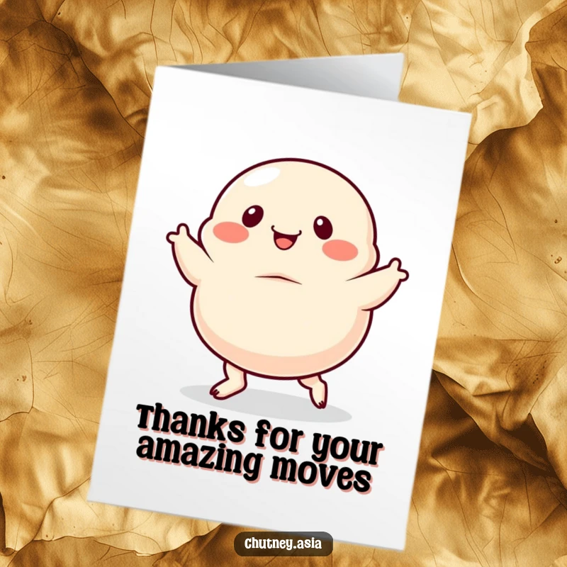 Funny Free Printable Thank You Card: Dumpling with exaggerated wiggly feet, dancing to show heartfelt thanks.